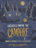 Gathered Around the Campfire: S'Mores and Stories Under the Stars by Melody A Carlson