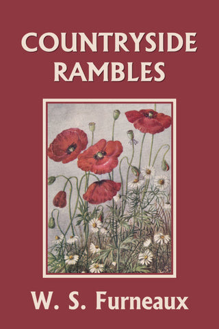 Countryside Rambles by W. S. Furneaux (Yesterday's Classics)