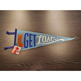 Get Lost (Large Pennant. Vintage-Styled Screen Printed)