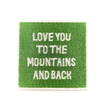 Love You To the Mountains and Back Embroidered Iron On Patch