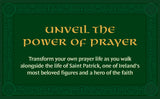 Praying with Saint Patrick: Prayers and Devotions Inspired by the Irish Hero of the Faith by Aaron Burns & Matt Mikalatos