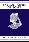 The Lost Queen of Egypt by Lucille Morrison, Franz Geritz