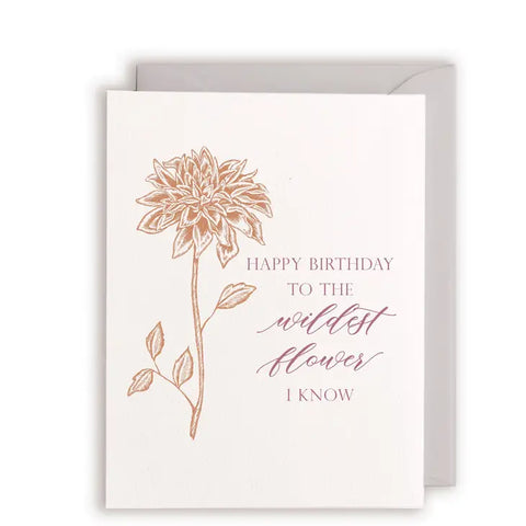 "Happy Birthday, Wildest Flower I Know" Letterpress Card