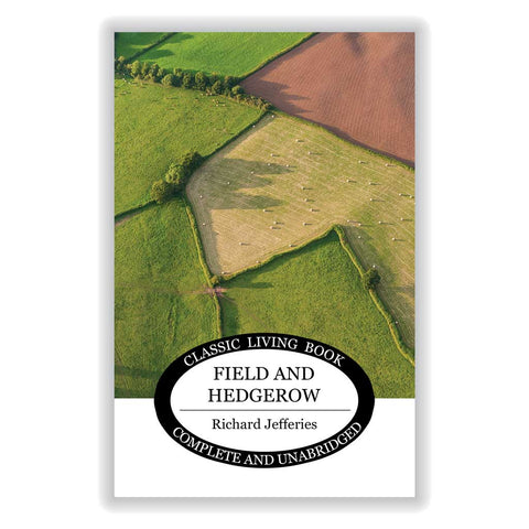 Field and Hedgerow by Richard Jefferies