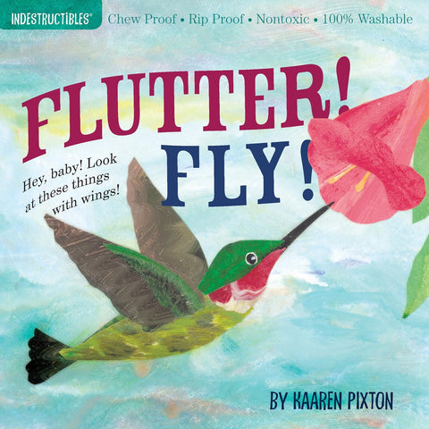 Indestructibles: Flutter! Fly! (Chew Proof - Rip Proof - Nontoxic - 100% Washable)