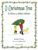 O Christmas Tree: Its History and Holiday Traditions by Jacqueline Farmer
