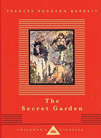 The Secret Garden by Frances Hodgson Burnett, illus. by Charles Robinson (Everyman's Library Children's Classics)