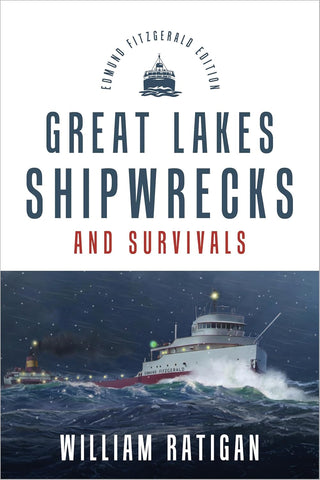 Great Lakes Shipwrecks & Survivals by William Ratigan