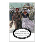 Hans Brinker (or The Silver Skates) by Mary Maples Dodge