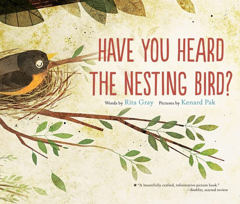 Have You Heard the Nesting Bird? by Rita Gray, Kenard Pak