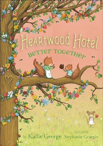 Better Together (Heartwood Hotel #3) by Kallie George