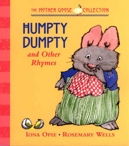 Humpty Dumpty and Other Rhymes by Iona Opie, Rosemary Wells