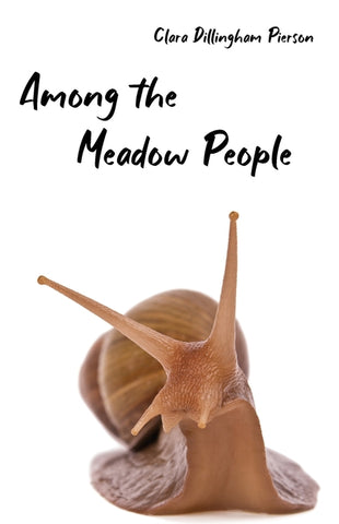 Among the Meadow People by Clara Dillingham Pierson