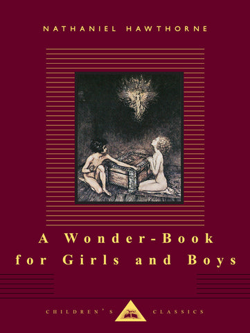 A Wonder-Book for Girls and Boys by Nathaniel Hawthorne illus. Arthur Rackham
