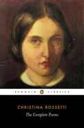 The Complete Poems (Penguin Classics) by Christina Rossetti