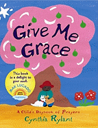 Give Me Grace: A Child's Daybook of Prayers by Cynthia Rylant