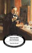 Microbe Hunters by Paul de Kruif