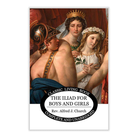 The Iliad for Boys and Girls by Alfred Church