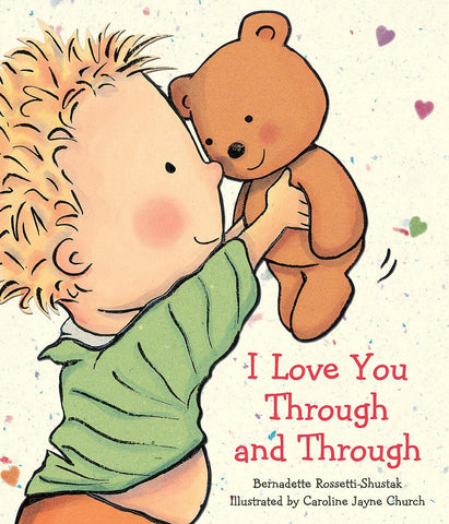 I Love You Through and Through by Bernadette Rosetti-Shustak, Caroline Jayne Church