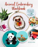 Animal Embroidery Workbook: Step-By-Step Techniques & Patterns for 30 Cute Critters & More - Ingram