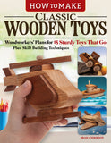 How to Make Classic Wooden Toys: Woodworkers' Plans for 15 Sturdy Toys That Go, Plus Skill-Building Techniques - Ingram