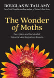 The Wonder of Moths: Deception and Survival of Nature's Most Important Insects