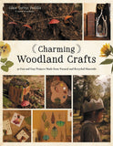 Charming Woodland Crafts: 50 Fun and Easy Projects Made from Natural and Recycled Materials - Ingram
