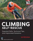 Climbing Self-Rescue: Essential Skills, Technical Tips & Improvised Solutions - Ingram