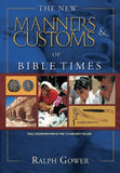 The Manners & Customs of Bible Times (Revised)