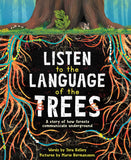 Listen to the Language of the Trees: A Story of How Forests Communicate Underground