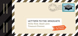 Letters to the Graduate: Write Now. Read Later. Treasure Forever. - Ingram