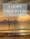 A Hope Observed: Finding Solace Through Shared Stories of Grief - Ingram