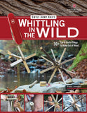 Victorinox Swiss Army Knife Whittling in the Wild: 30+ Fun & Useful Things to Make Out of Wood - Ingram