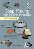 Self-Sufficiency: Soap Making with Natural Ingredients - Ingram