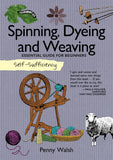 Self-Sufficiency: Spinning, Dyeing and Weaving: Essential Guide for Beginners - Ingram