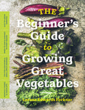 The Beginner's Guide to Growing Great Vegetables - Ingram