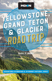 Moon Yellowstone, Grand Teton & Glacier Road Trip: Adventures in Montana & Wyoming's National Parks (Revised) - Ingram