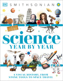 Science Year by Year: A Visual History - From Stone Tools to Space Travel