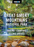 Moon Great Smoky Mountains National Park: Hiking, Camping, Scenic Drives (Revised) - Ingram
