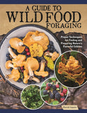 A Guide to Wild Food Foraging: Proper Techniques for Finding and Preparing Nature's Flavorful Edibles - Ingram