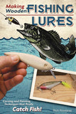 Making Wooden Fishing Lures: Carving and Painting Techniques That Really Catch Fish! - Ingram