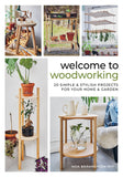 Welcome to Woodworking: 20 Simple & Stylish Projects for Your Home & Garden - Ingram