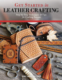 Get Started in Leather Crafting: Step-By-Step Techniques and Tips for Crafting Success - Ingram