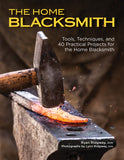 The Home Blacksmith: Tools, Techniques, and 40 Practical Projects for the Home Blacksmith - Ingram