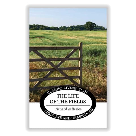 The Life of the Fields by Richard Jefferies