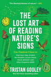 The Lost Art of Reading Nature's Signs by Tristan Gooley