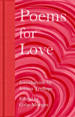 Poems for Love: A New Anthology (MacMillan Collector's Library)
