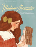 Madame Alexander: The Creator of the Iconic American Doll by Susan Goldman Rubin