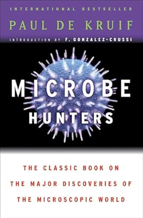 Microbe Hunters by Paul de Kruif