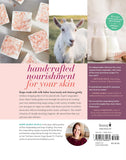 Milk Soaps: 35 Skin-Nourishing Recipes for Making Milk-Enriched Soaps, from Goat to Almond by Anne-Marie Faiola